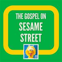 The Gospel on Sesame Street